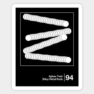 Aphex Twin - Shiny Metal Rods / Minimalist Style Graphic Design Magnet